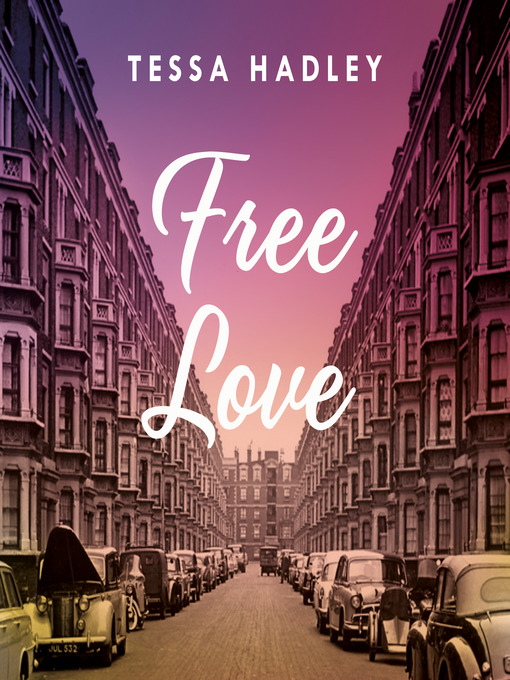 Title details for Free Love by Tessa Hadley - Available